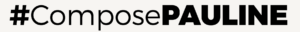 #ComposePAULINE